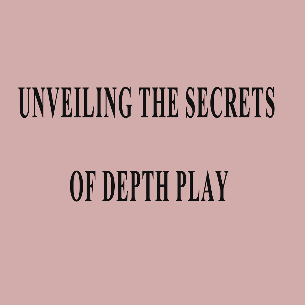 Unveiling the Secrets of Depth Play - Oieffur