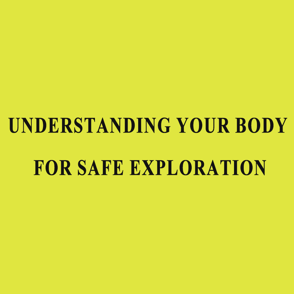 Understanding Your Body for Safe Exploration - Oieffur